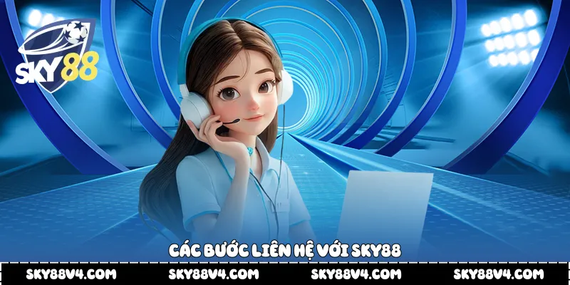 Các bước liên hệ với Sky88