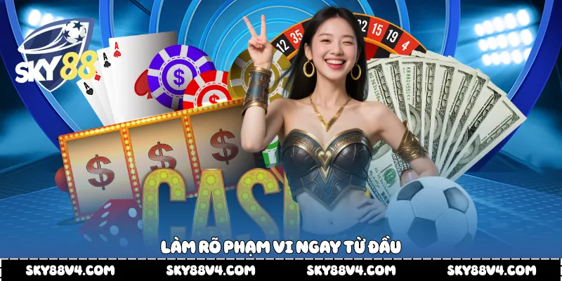Làm rõ phạm vi ngay từ đầu
