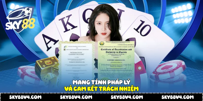 Mang tính pháp lý và cam kết trách nhiệm