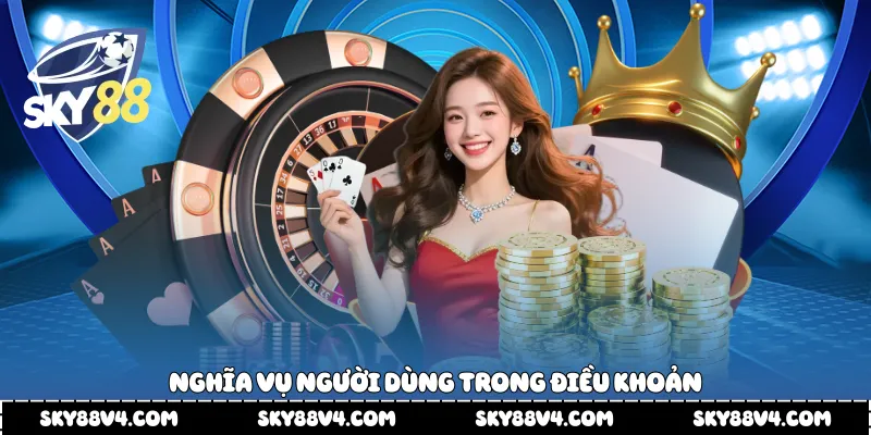Nghĩa vụ người dùng trong điều khoản.