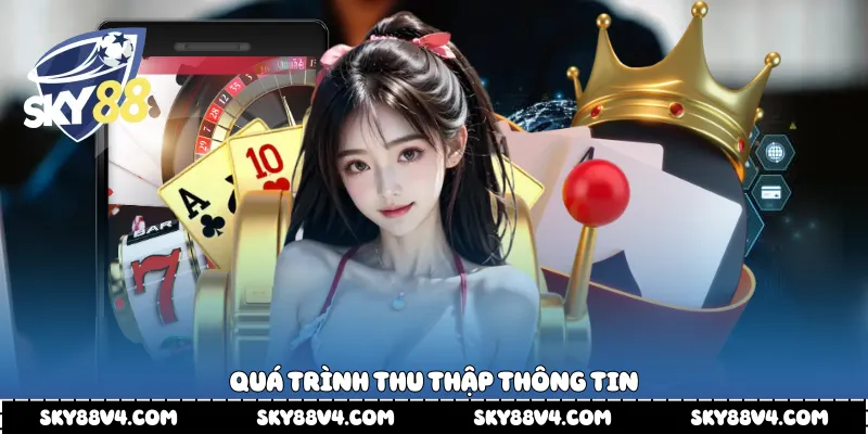 Quá trình thu thập thông tin