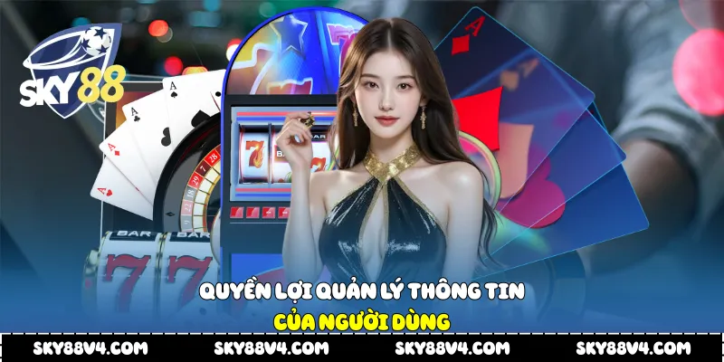 Quyền lợi quản lý thông tin của người dùng