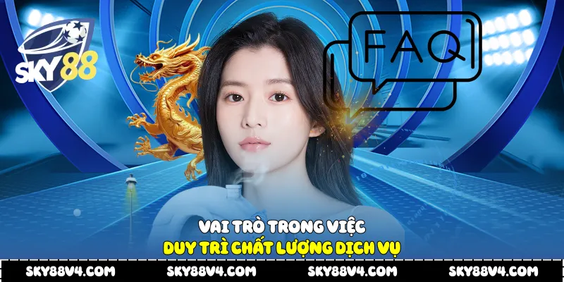 Vai trò trong việc duy trì chất lượng dịch vụ