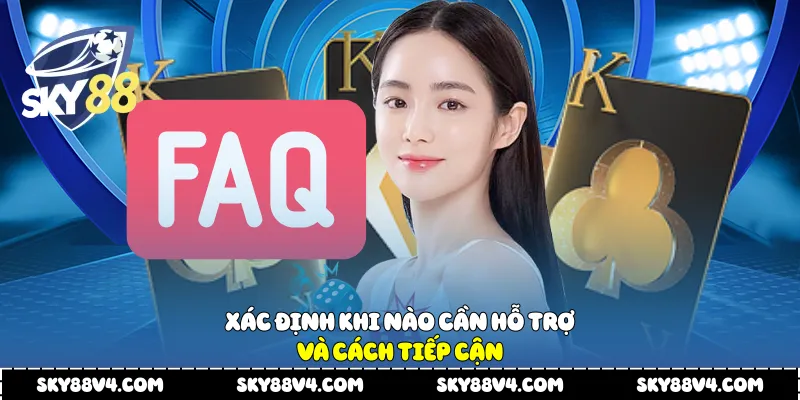 Xác định khi nào cần hỗ trợ và cách tiếp cận